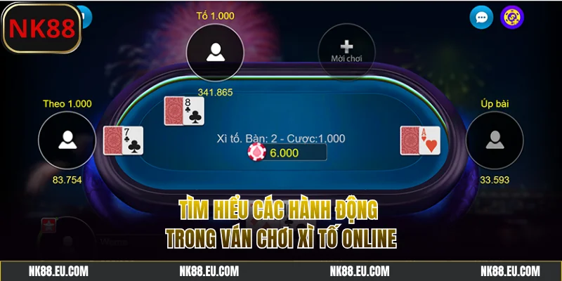 Tìm hiểu các hành động trong ván chơi Xì Tố online